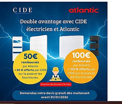 Offre CIDE Électricien x Atlantic : jusqu’à 100 € remboursés + 100 € offerts